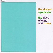 10.12 Dream Syndicate - The days of wine and roses1982