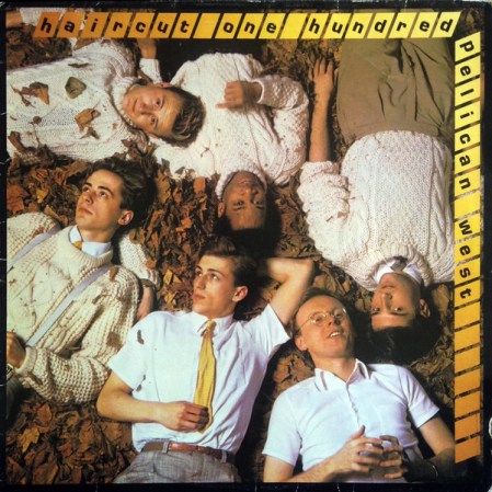 64. Haircut One Hundred - Pelican West