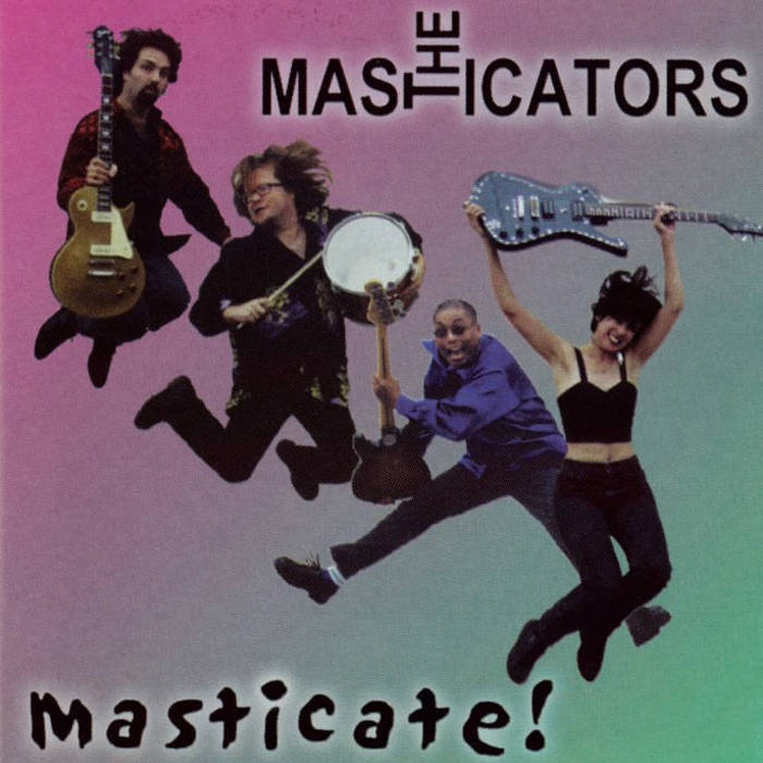 7.18 The Masticators - Masticate