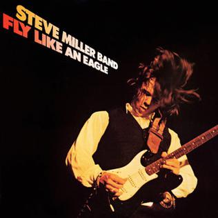 7.4 Steve Miller Band - Fly Like an Eagle