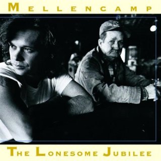 8.27 John Cougar Mellencamp - The Lonesome Jubilee