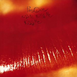 8.27 The Cure - Kiss Me, Kiss Me, Kiss Me