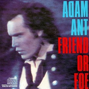 8.5 Adam Ant - Friend or Foe