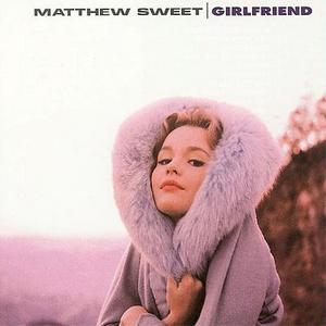 9.15 Matthew Sweet - Girlfriend