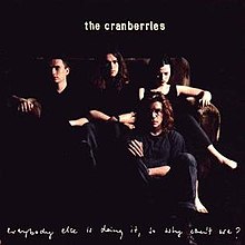 9.21 The Cranberries - Everybody Else Is Doing It, So Why Can't We