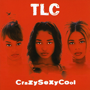 9.22 TLC - CrazySexyCool