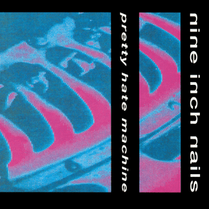 9.7 Nine Inch Nails - Pretty Hate Machine