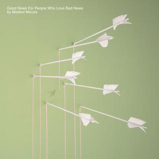 10.11 Modest Mouse - Good News for People Who Love Bad News