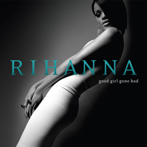 10.13 Rihanna - Good Girl Gone Bad