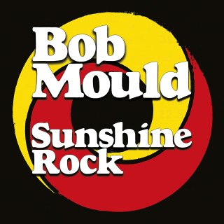 10.20 Bob Mould - Sunshine Rock