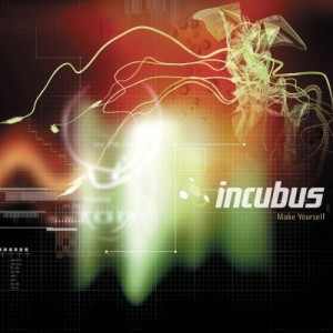 10.4 Incubus - Make Yourself