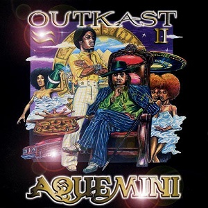 10.4 OutKast - Aquemini