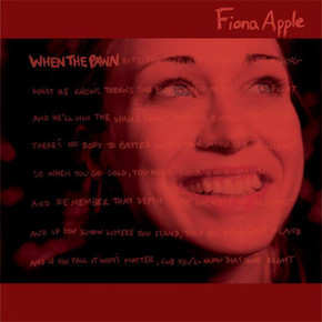 10.6 Fiona Apple - When the pawn